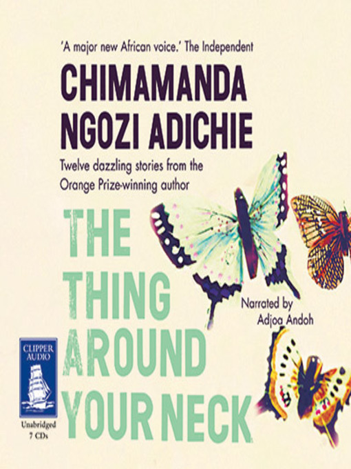 Title details for The Thing Around Your Neck by Chimamanda Ngozi Adichie - Wait list